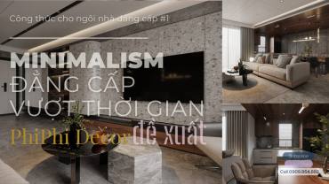 PHONG CÁCH MINIMALISM: Vẻ Đẹp Đẳng Cấp Vượt Thời Gian